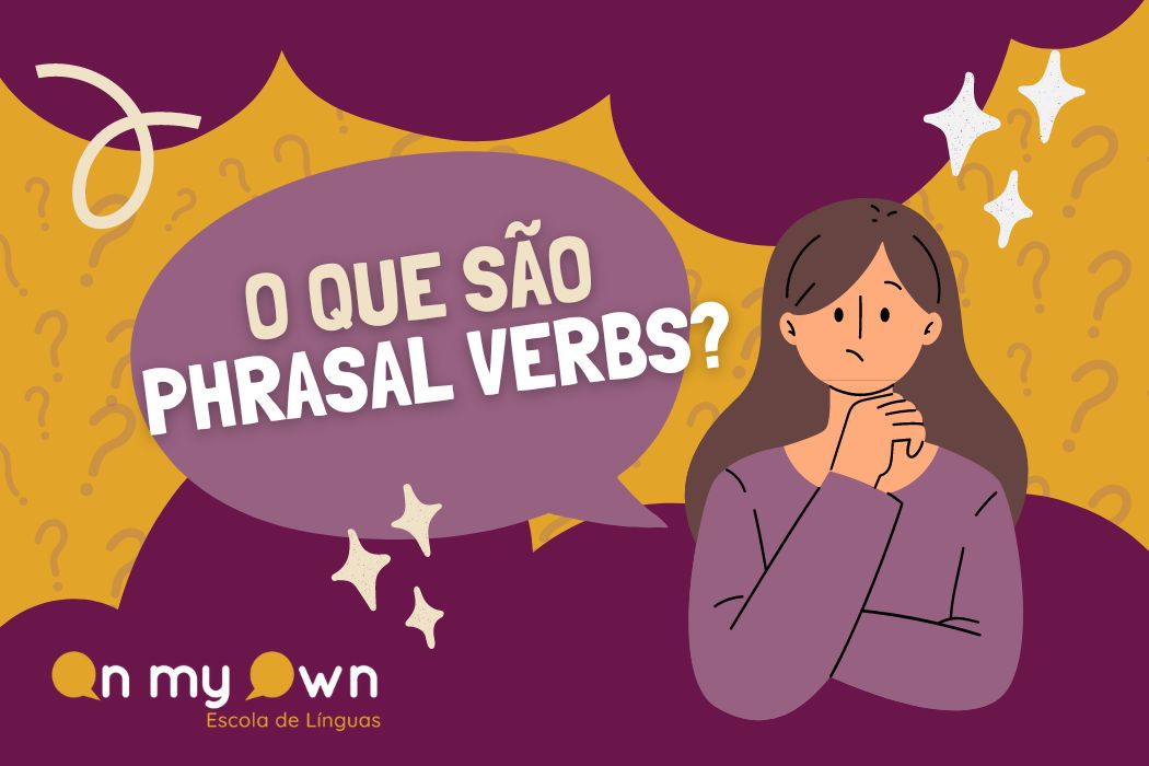 O que são Phrasal Verbs?