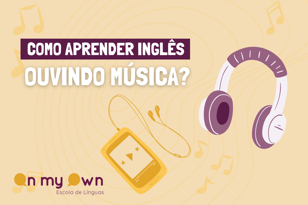 Como Aprender Inglês Ouvindo Música